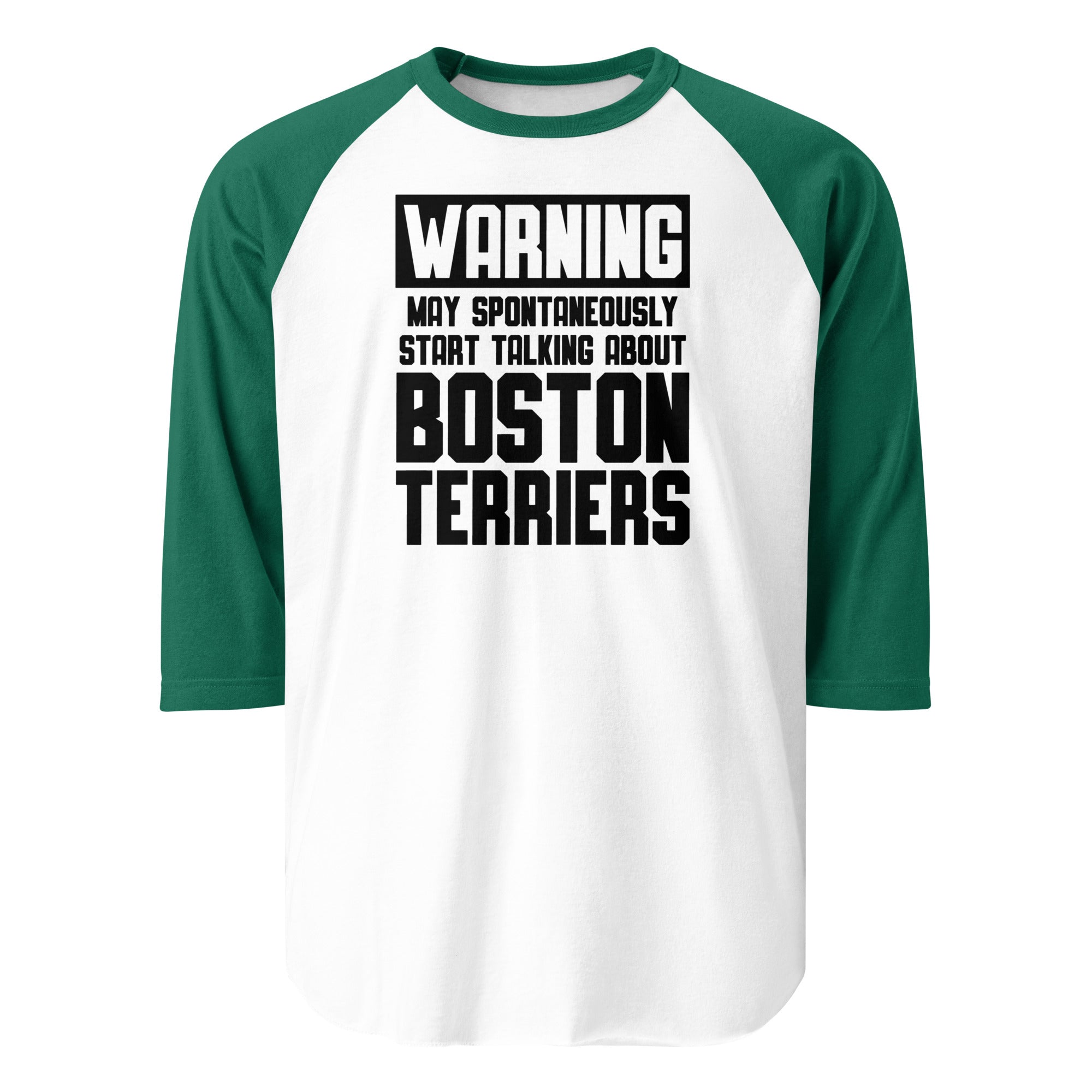 Warning May Spontaneously Start Talking About Boston Terriers 3/4 Sleeve Raglan Shirt . White Kelly