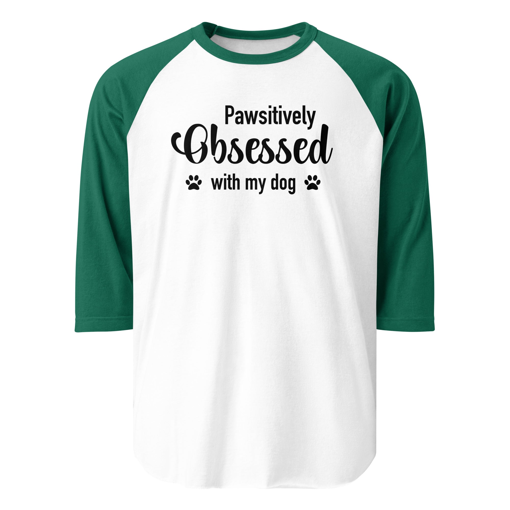 Pawsitively Obsessed With My Dog 3/4 Sleeve Raglan Shirt . White Kelly