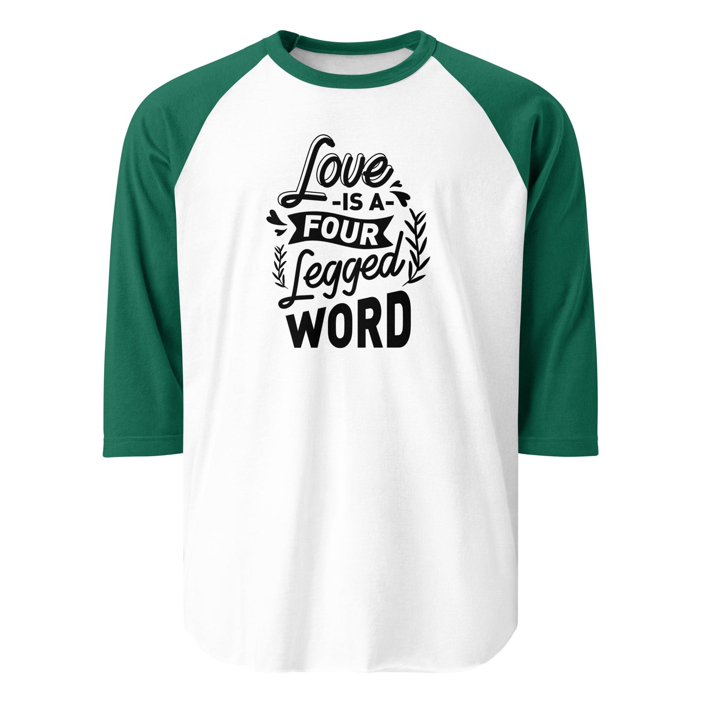 Love Is A Four Legged Word 3/4 Sleeve Raglan Shirt . White Kelly