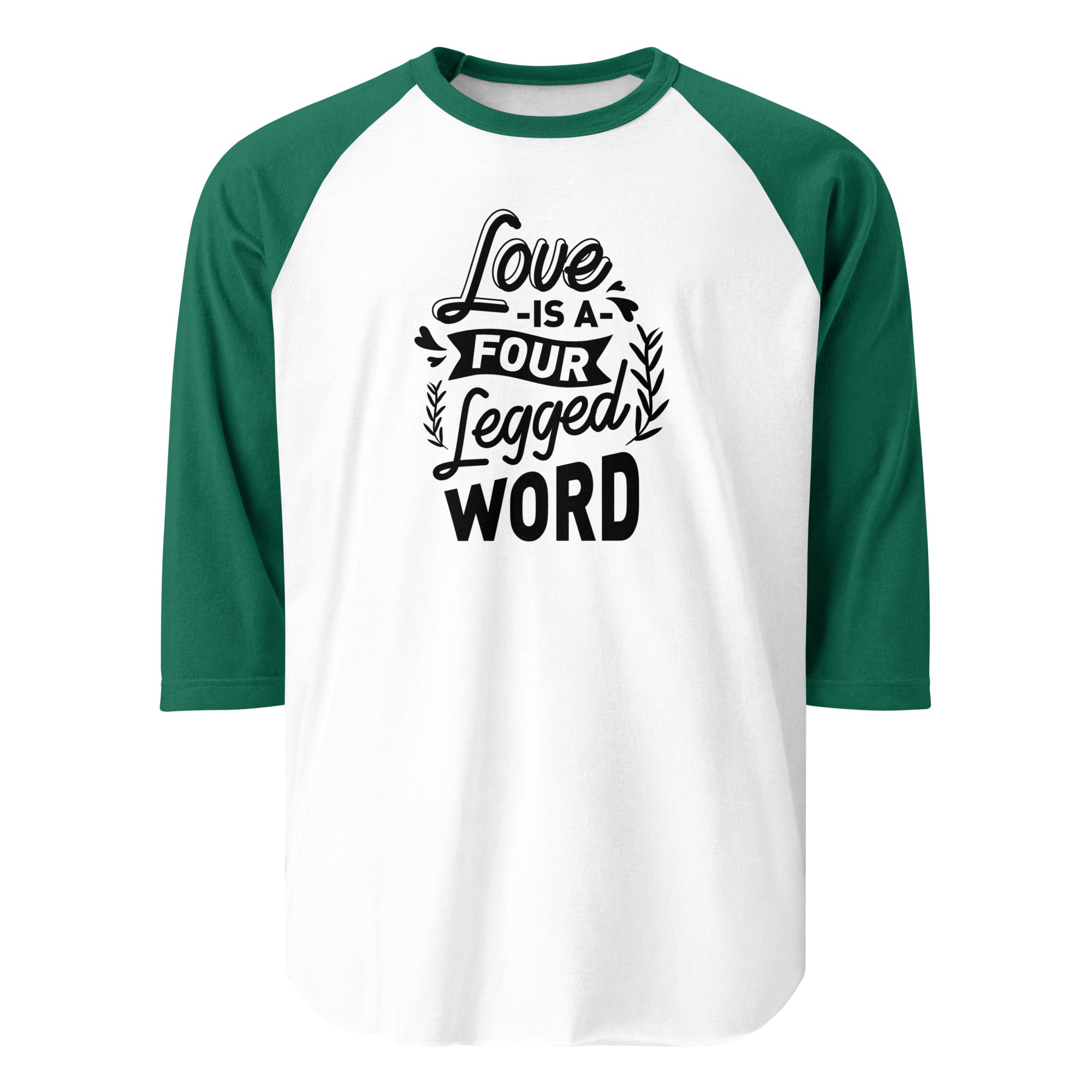 Love Is A Four Legged Word 3/4 Sleeve Raglan Shirt . White Kelly