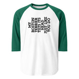My Boston Terrier Tilts It's Head Just Like You Do 3/4 Sleeve Raglan Shirt . White Kelly
