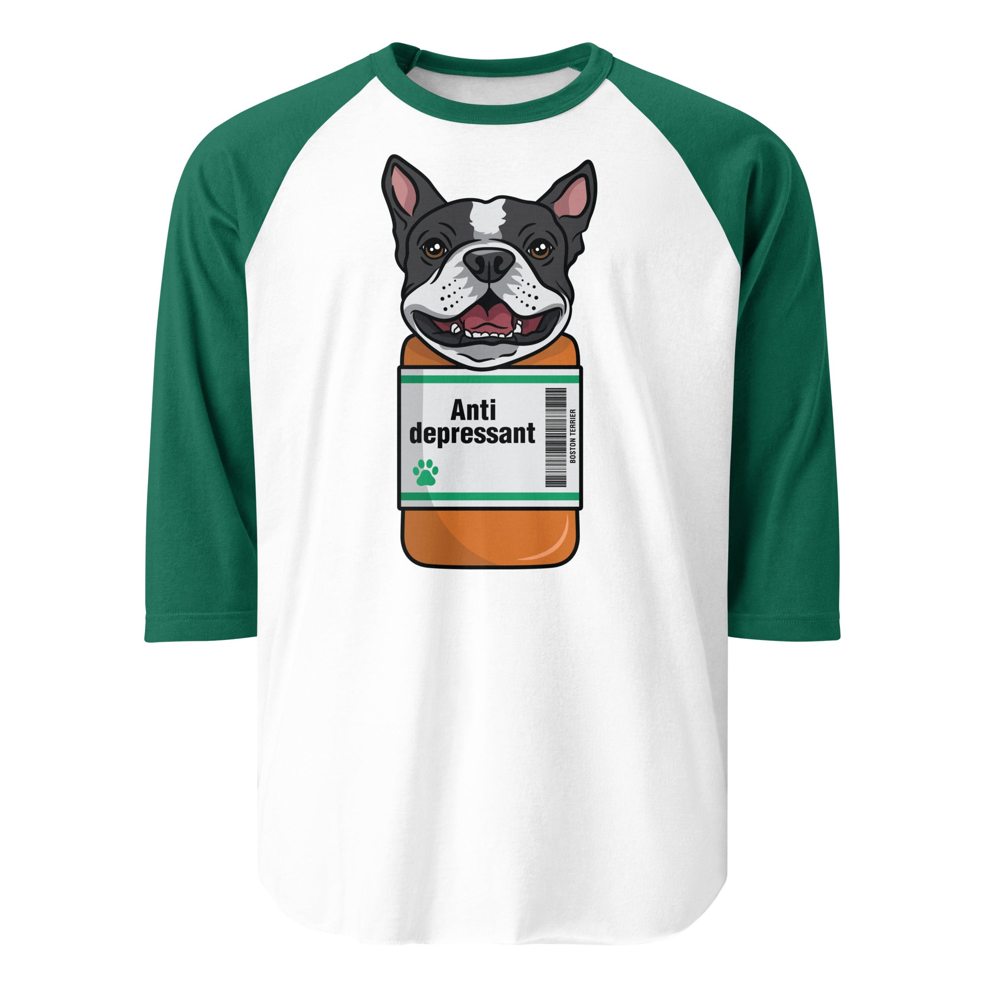 Anti Depressant Boston Terrier Dog 3/4 Sleeve Raglan Shirt . White Kelly