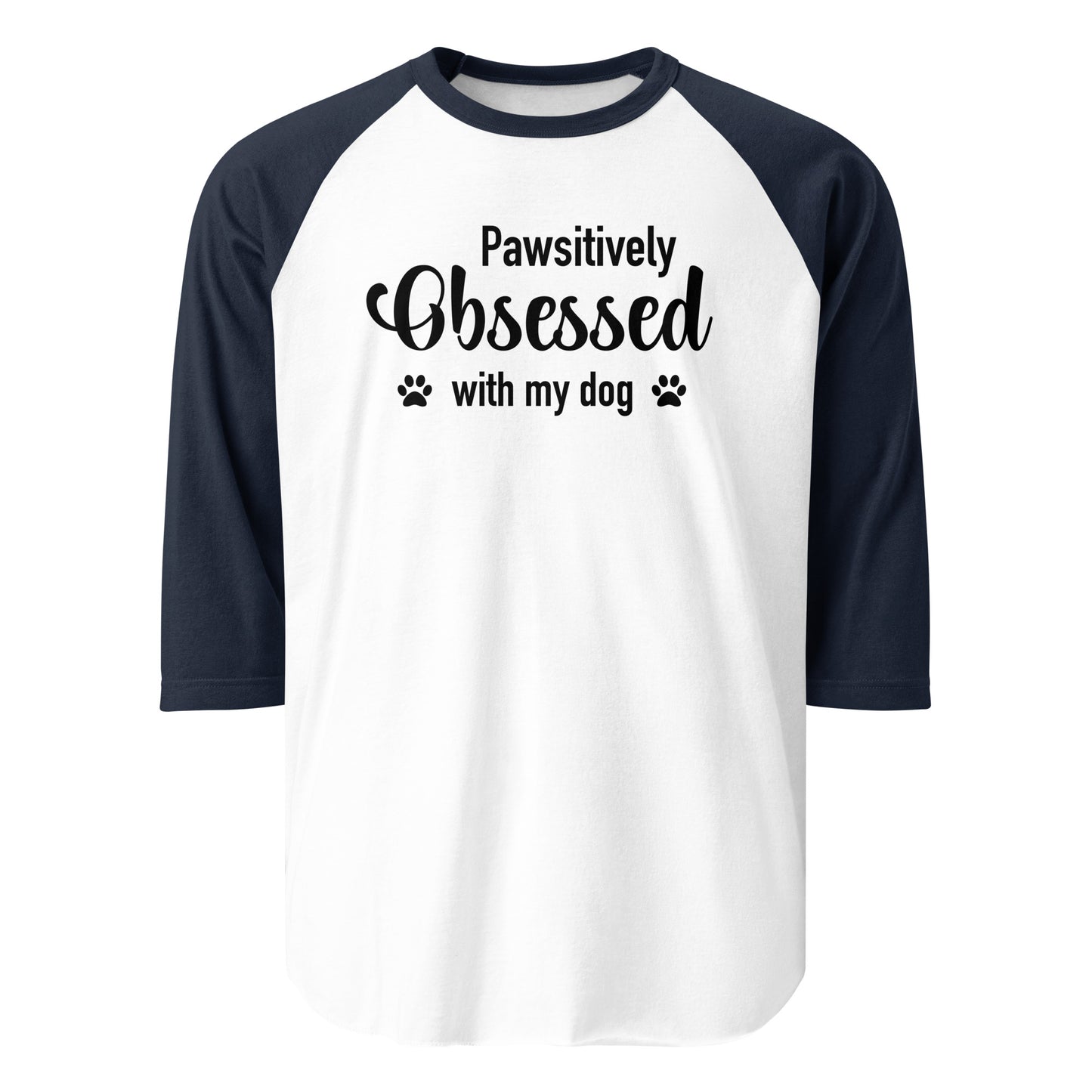 Pawsitively Obsessed With My Dog 3/4 Sleeve Raglan Shirt . White Navy