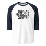 My Boston Terrier Tilts It's Head Just Like You Do 3/4 Sleeve Raglan Shirt . White Navy