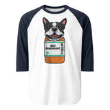 Anti Depressant Boston Terrier Dog 3/4 Sleeve Raglan Shirt . White Navy