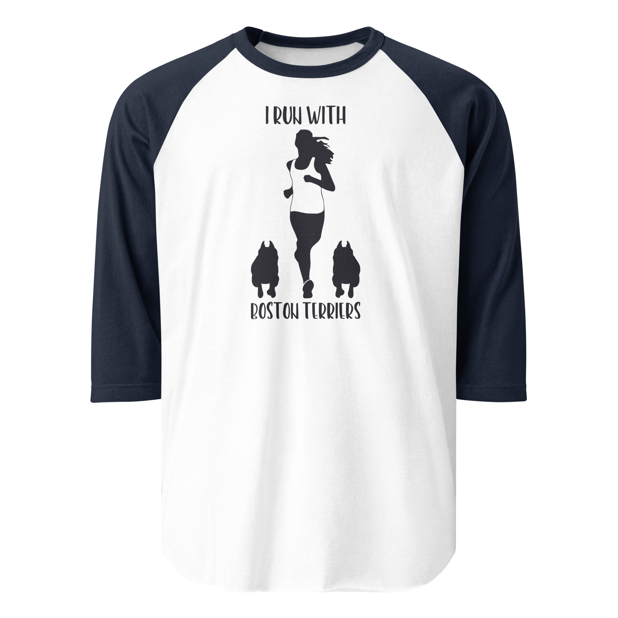 I Run With Boston Terriers 3/4 Sleeve Raglan Shirt . White Navy