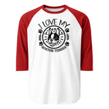 I Love My Boston Terrier 3/4 Sleeve Raglan Shirt . White Red