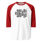 My Boston Terrier Tilts It's Head Just Like You Do 3/4 Sleeve Raglan Shirt . White Red