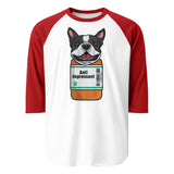 Anti Depressant Boston Terrier Dog 3/4 Sleeve Raglan Shirt . White Red