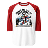 Shred Til You're Dead (Tired) Boston Terrier Snow Club 3/4 Sleeve Raglan Shirt . White Red