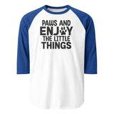 Paws And Enjoy The Little Things 3/4 Sleeve Raglan Shirt . White Royal