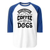 Weekends Coffee And Dogs 3/4 Sleeve Raglan Shirt . White Royal