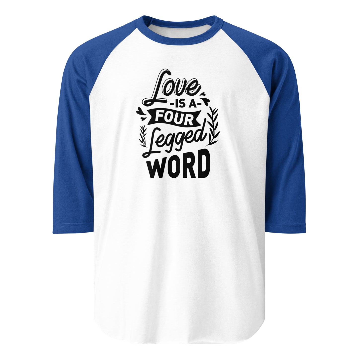 Love Is A Four Legged Word 3/4 Sleeve Raglan Shirt . White Royal