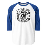 I Love My Boston Terrier 3/4 Sleeve Raglan Shirt . White Royal