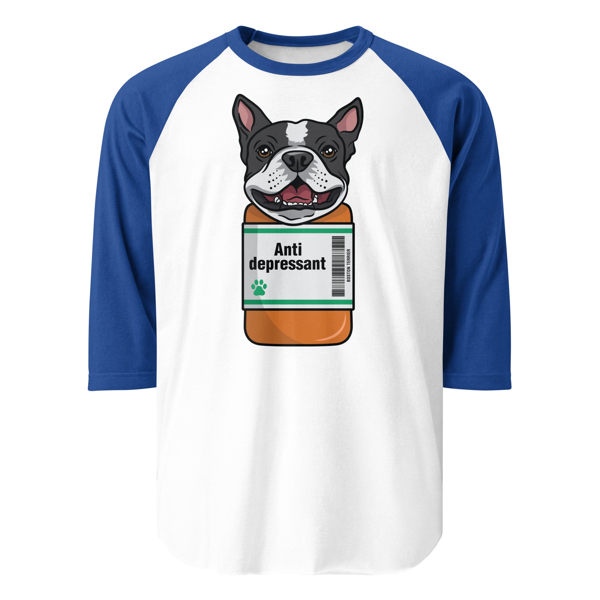 Anti Depressant Boston Terrier Dog 3/4 Sleeve Raglan Shirt . White Royal