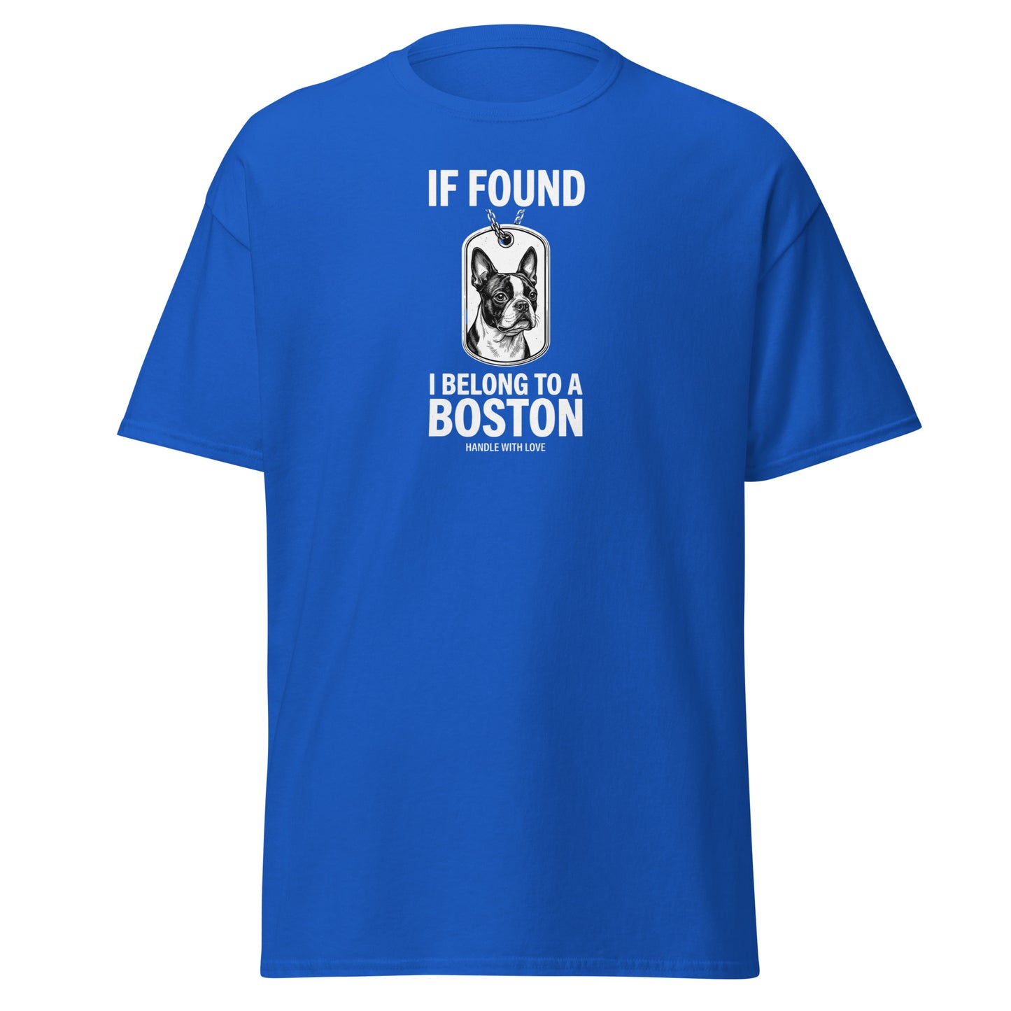 If Found I Belong To A Boston (Handle With Love) Unisex Classic Tee . Royal