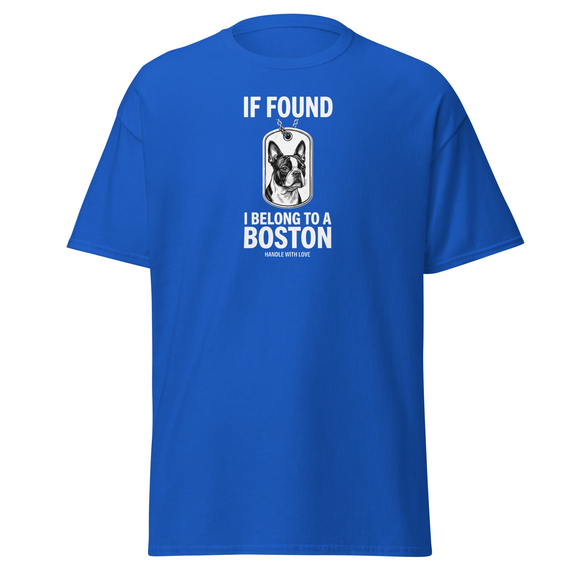 If Found I Belong To A Boston (Handle With Love) Unisex Classic Tee . Royal