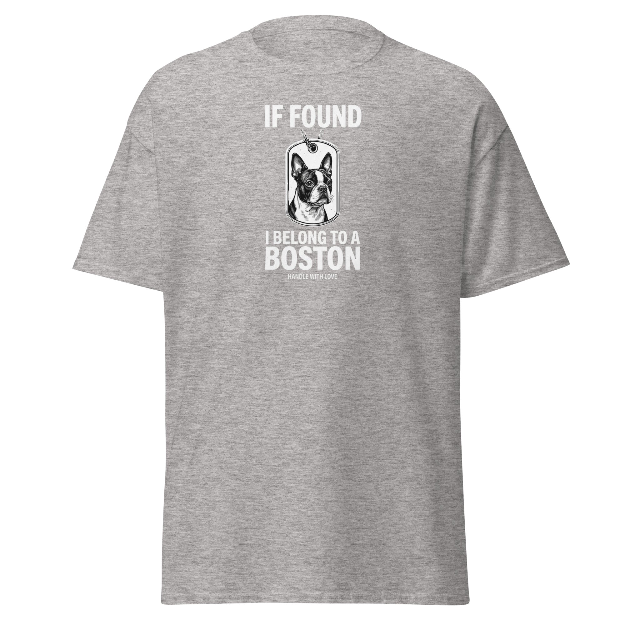 If Found I Belong To A Boston (Handle With Love) Unisex Classic Tee . Sport Grey