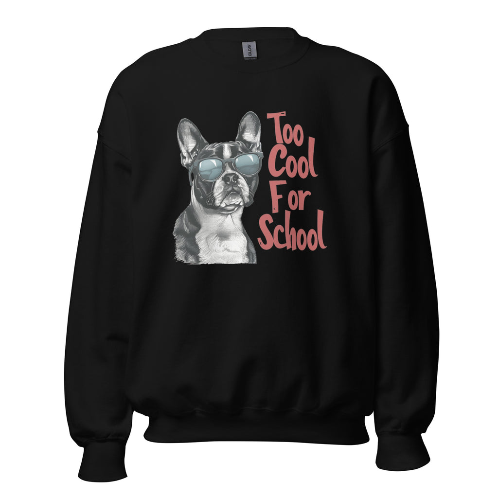 Too Cool For School Unisex Sweatshirt