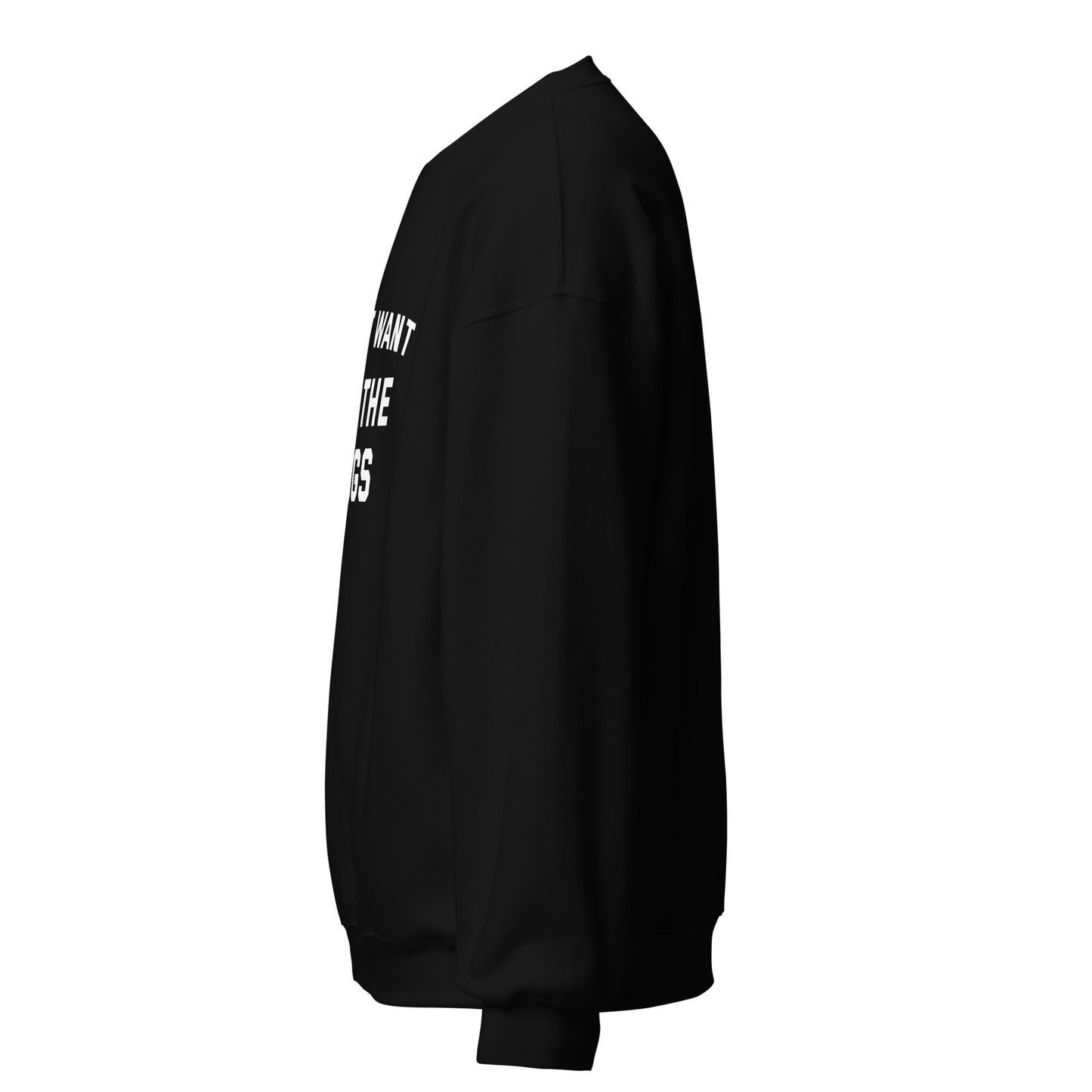 I Just Want All The Dogs Unisex Sweatshirt