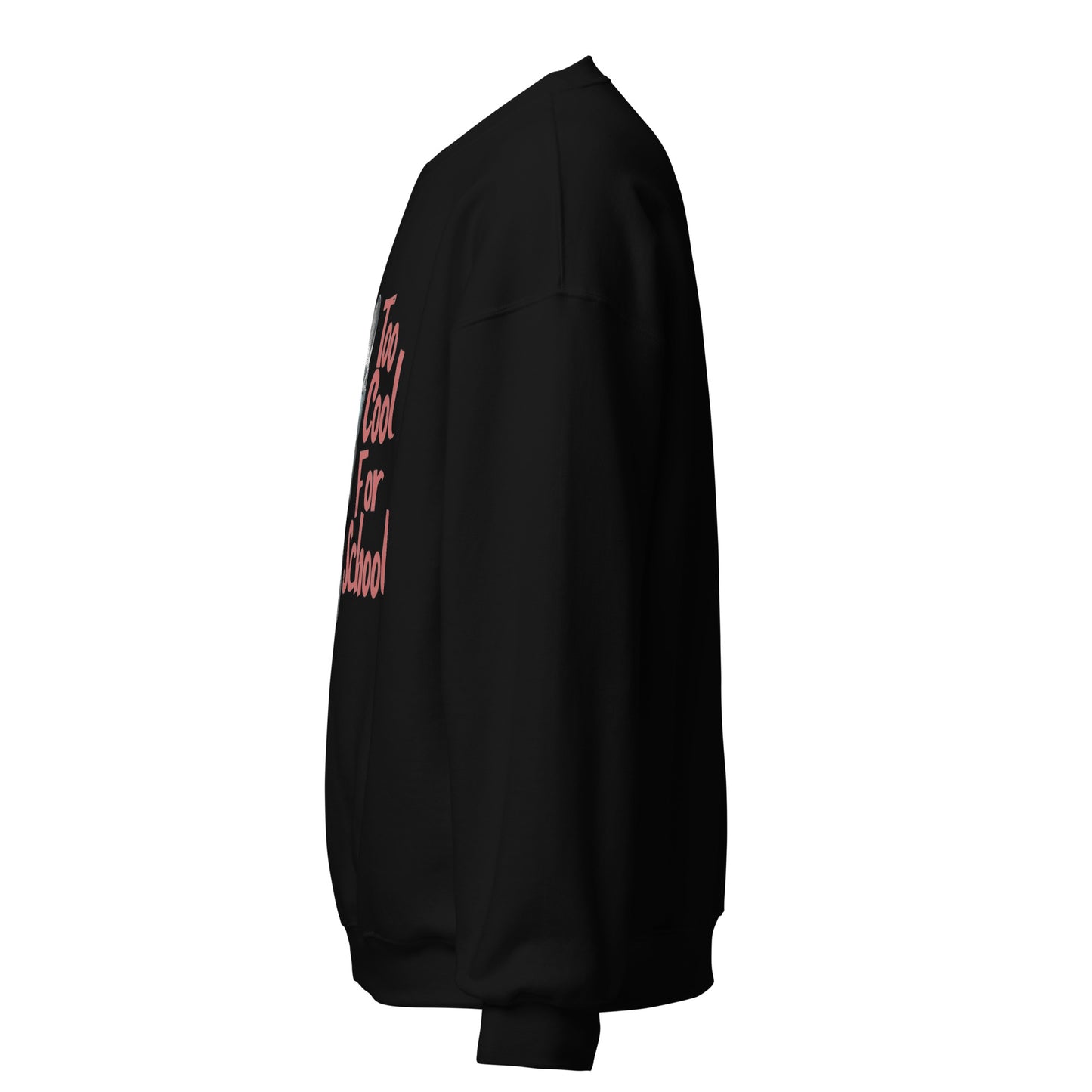 Too Cool For School Unisex Sweatshirt