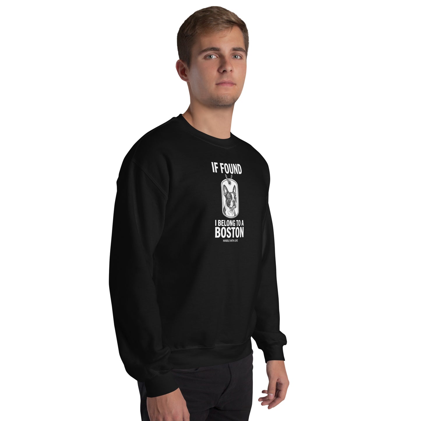If Found I Belong To A Boston (Handle With Love) Unisex Sweatshirt .