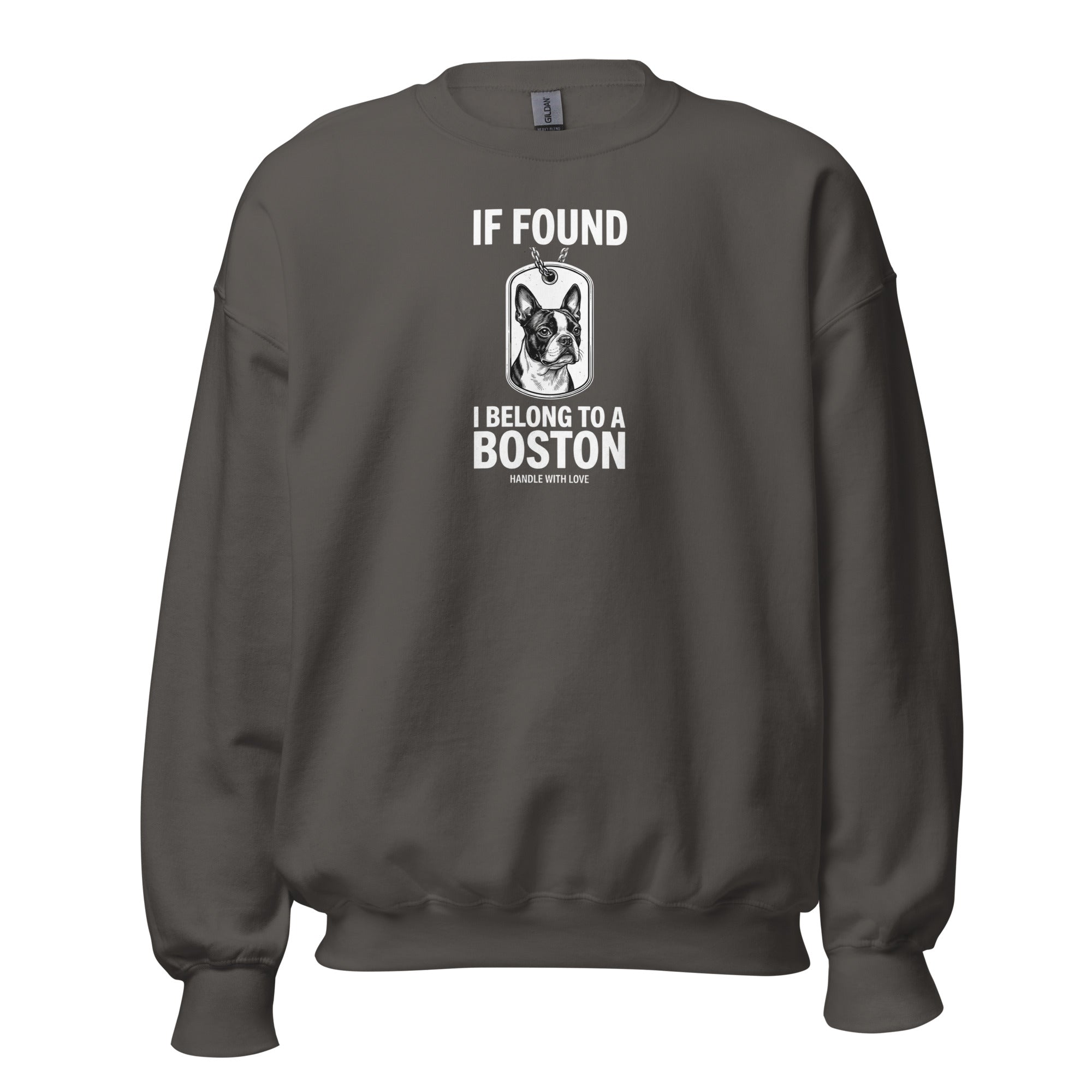 If Found I Belong To A Boston (Handle With Love) Unisex Sweatshirt . Charcoal