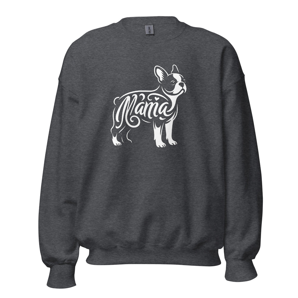 Boston Terrier Mama Sweatshirt