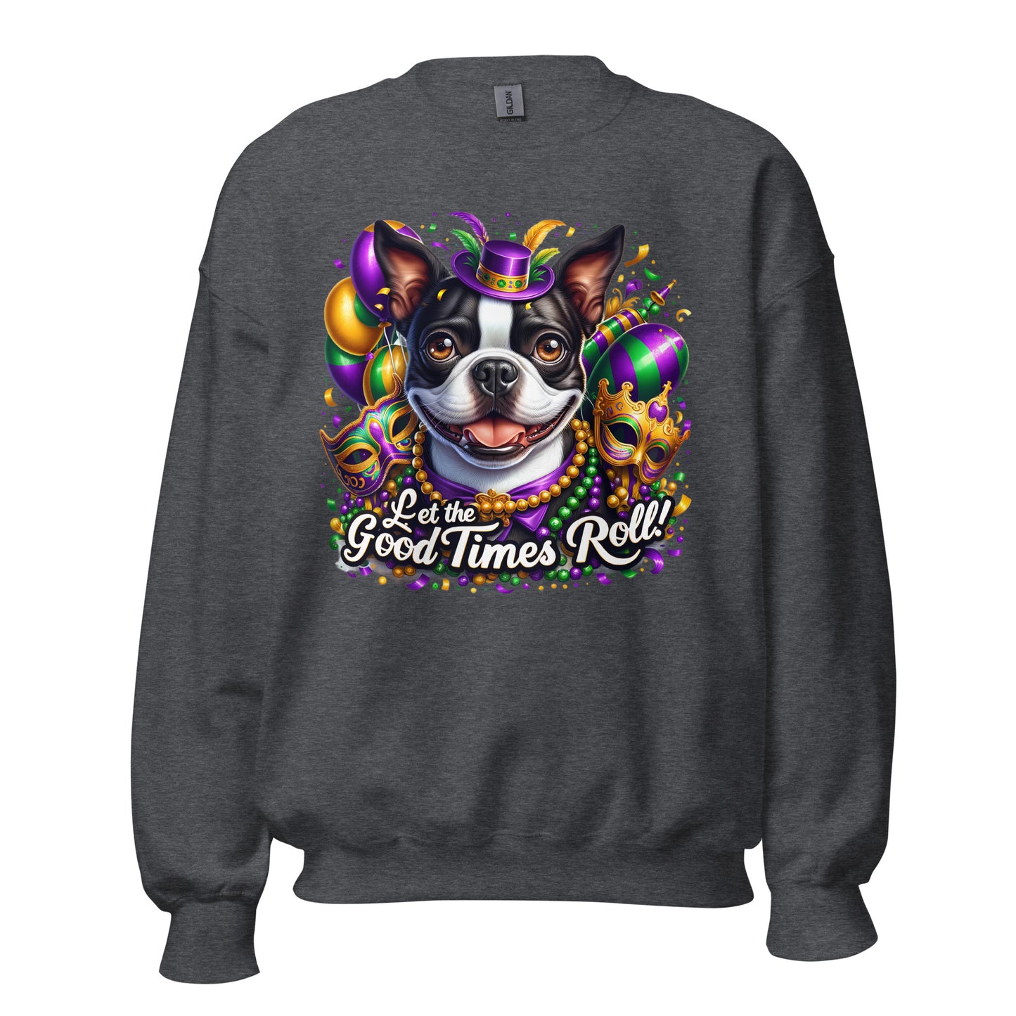 Mardi Gras Boston Terrier Unisex Sweatshirt - Let The Good Times Roll!