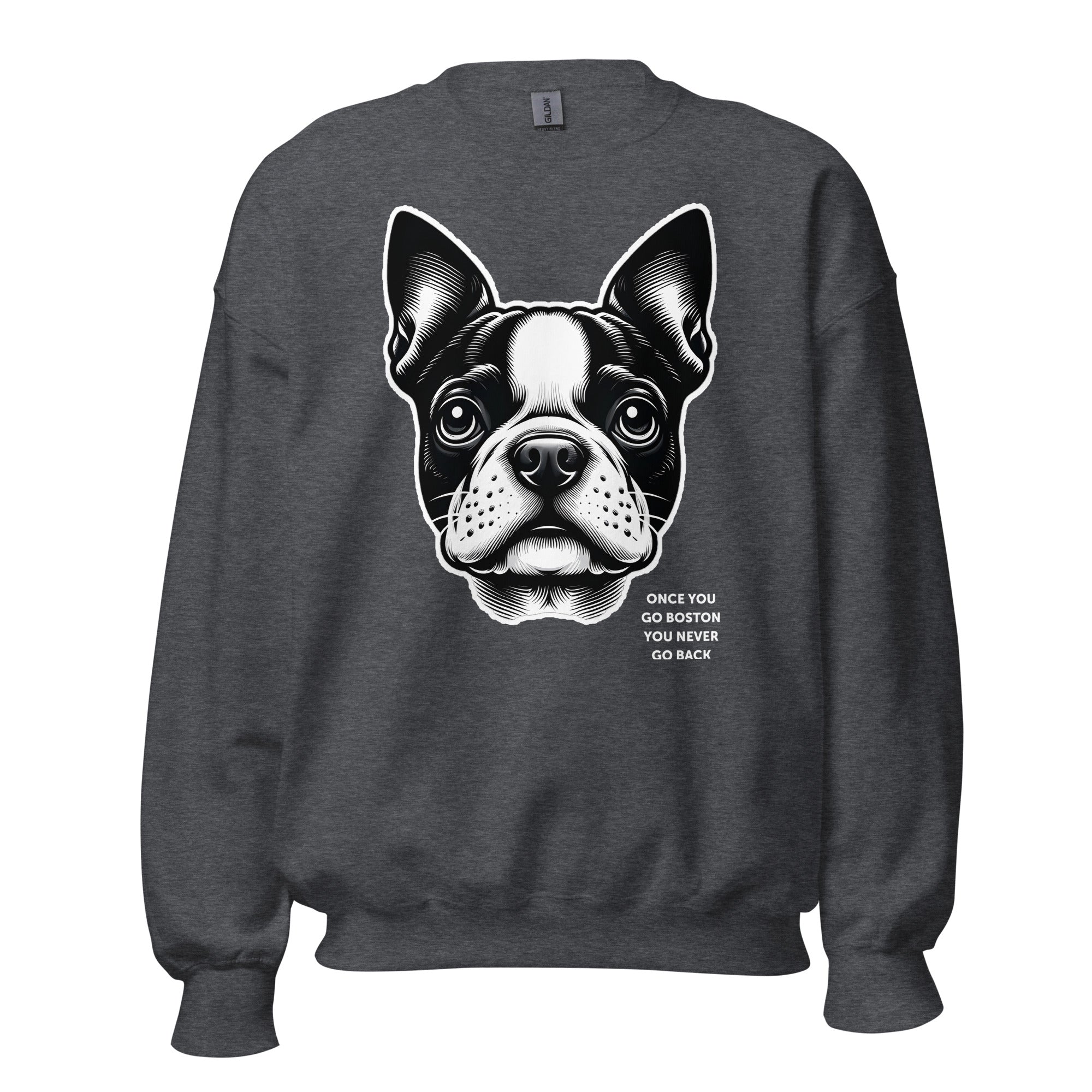 Once You Go Boston You Never Go Back Unisex Sweatshirt