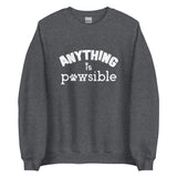 Anything Is Pawsible Unisex Sweatshirt