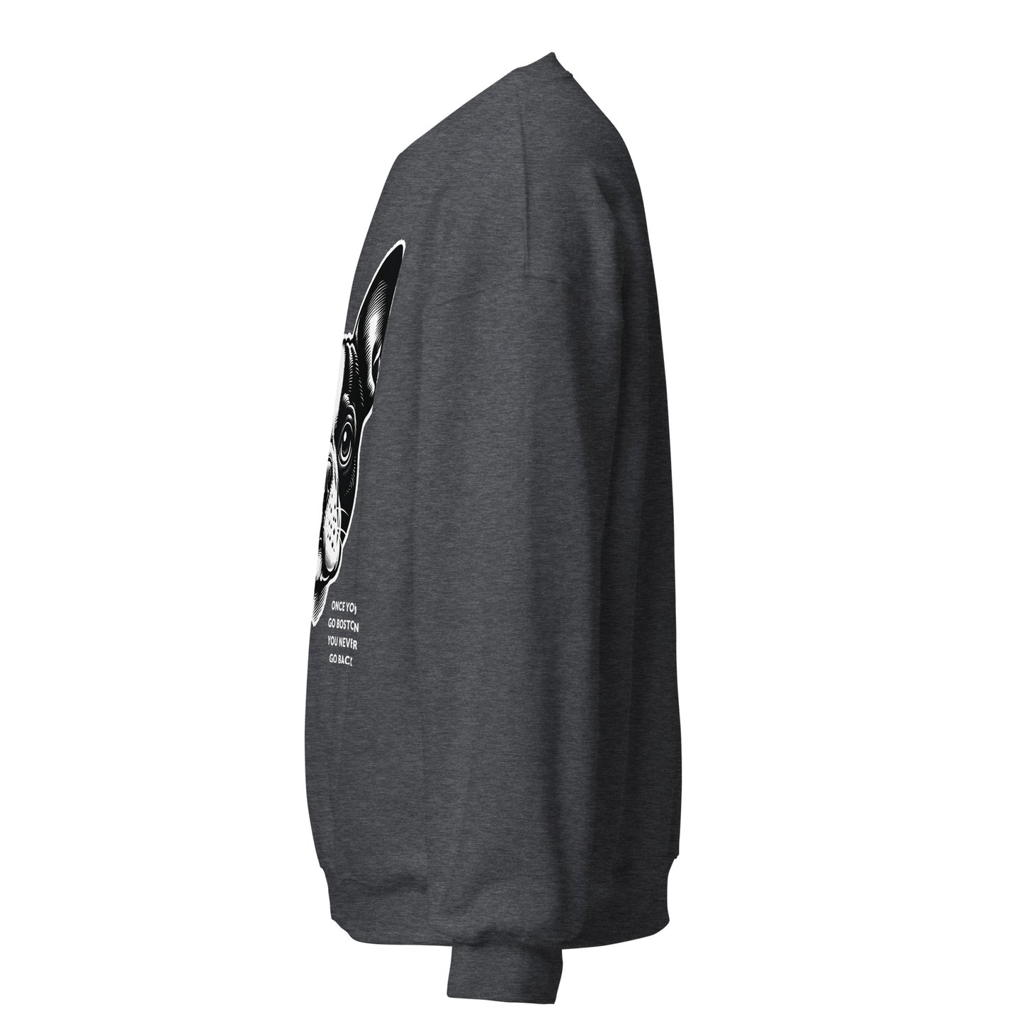 Once You Go Boston You Never Go Back Unisex Sweatshirt
