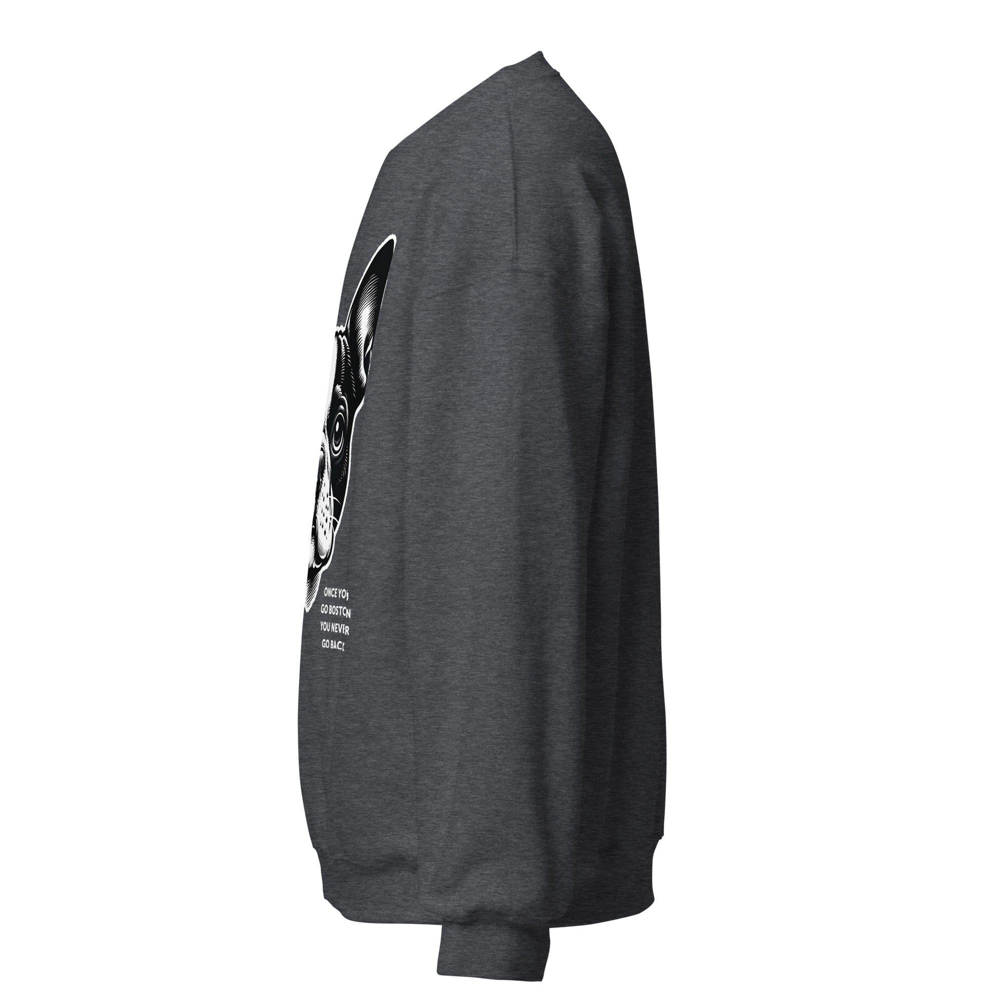 Once You Go Boston You Never Go Back Unisex Sweatshirt