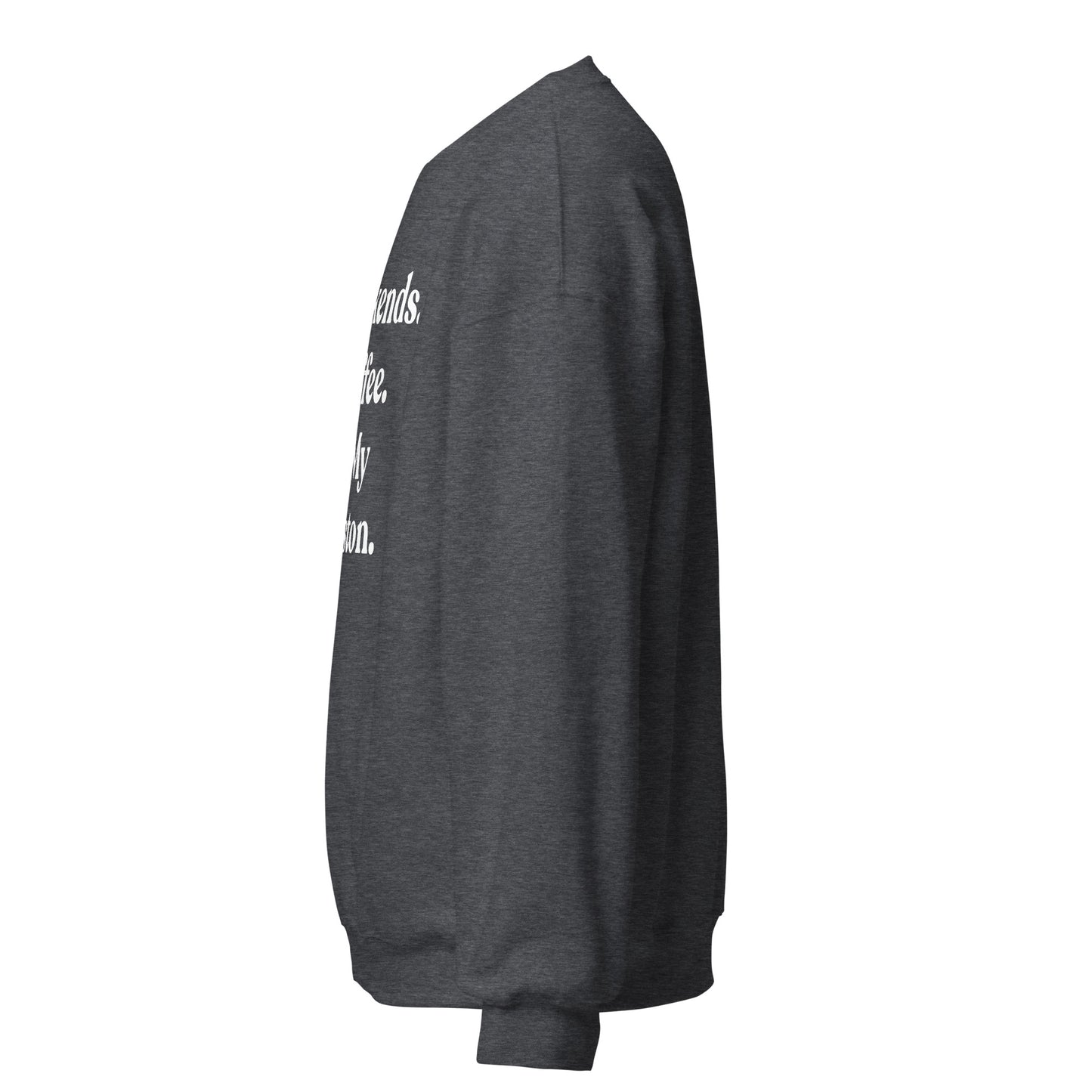 Weekends Coffee And Boston Terrier Unisex Sweatshirt