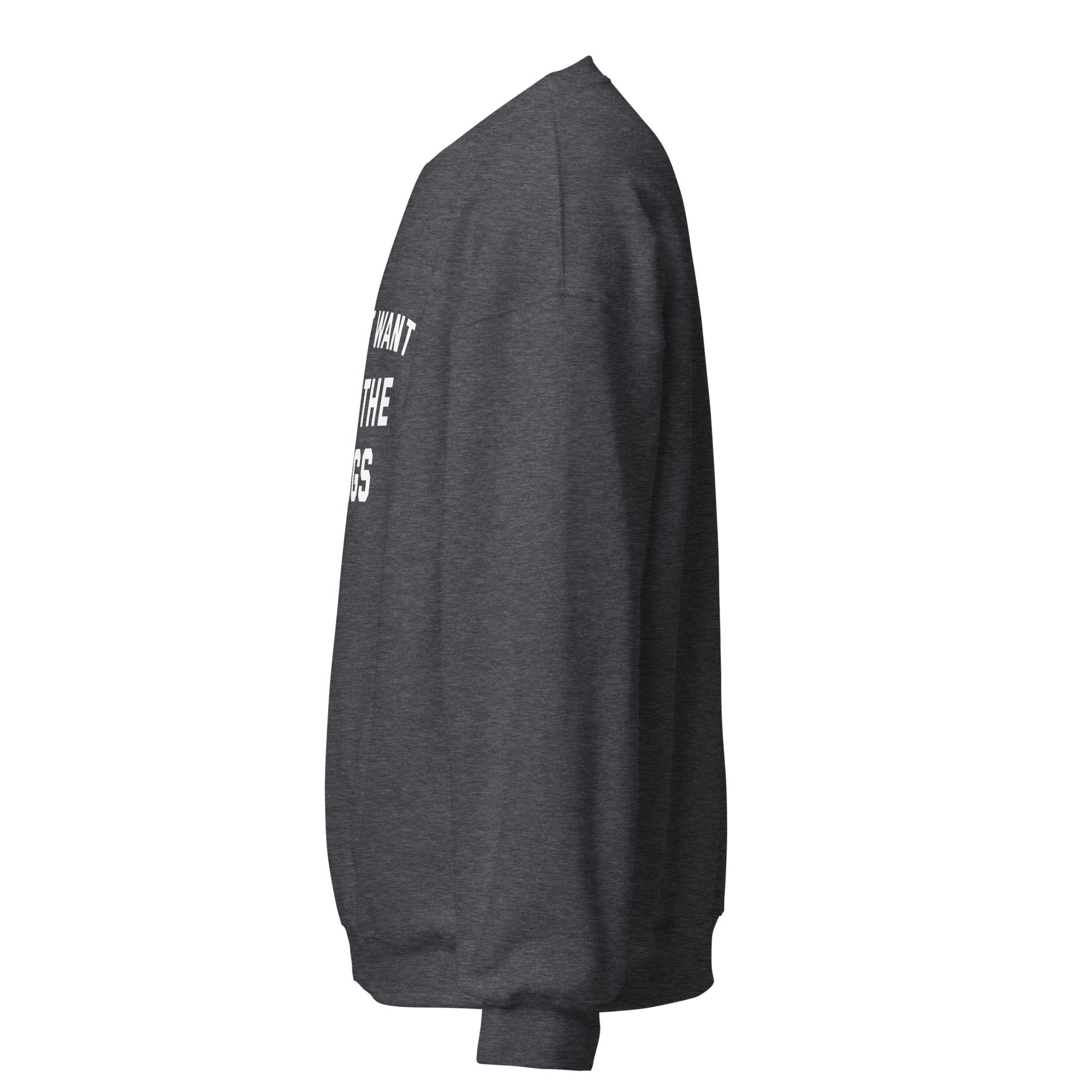 I Just Want All The Dogs Unisex Sweatshirt