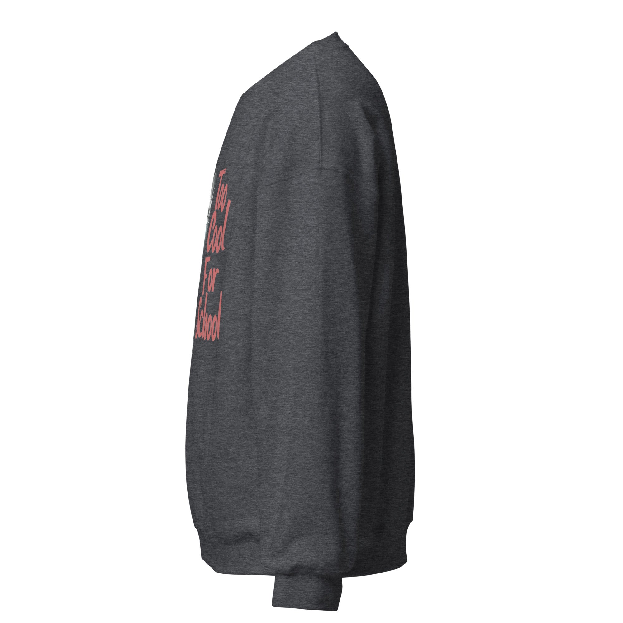 Too Cool For School Unisex Sweatshirt