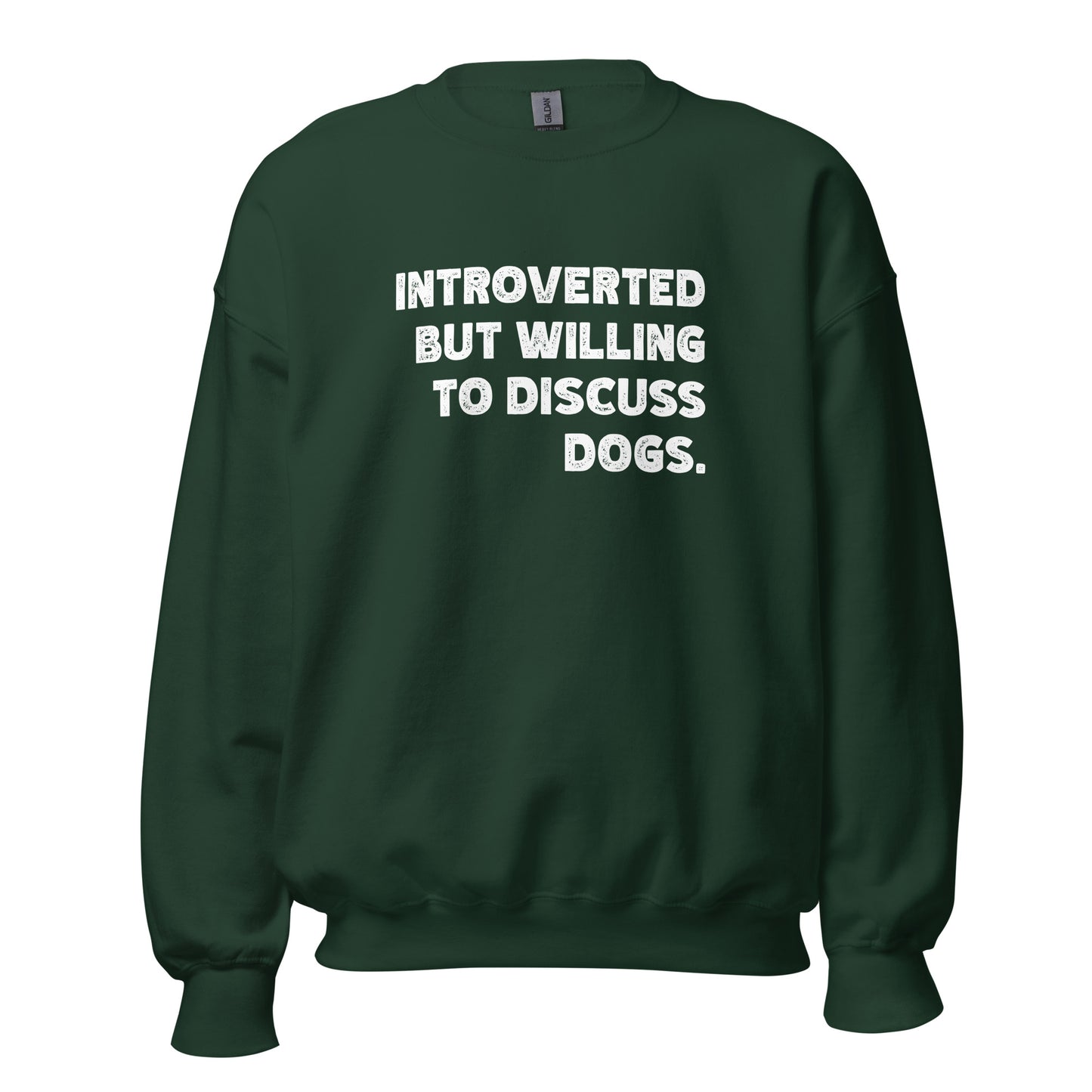 Introverted But Willing To Discuss Dogs Unisex Sweatshirt