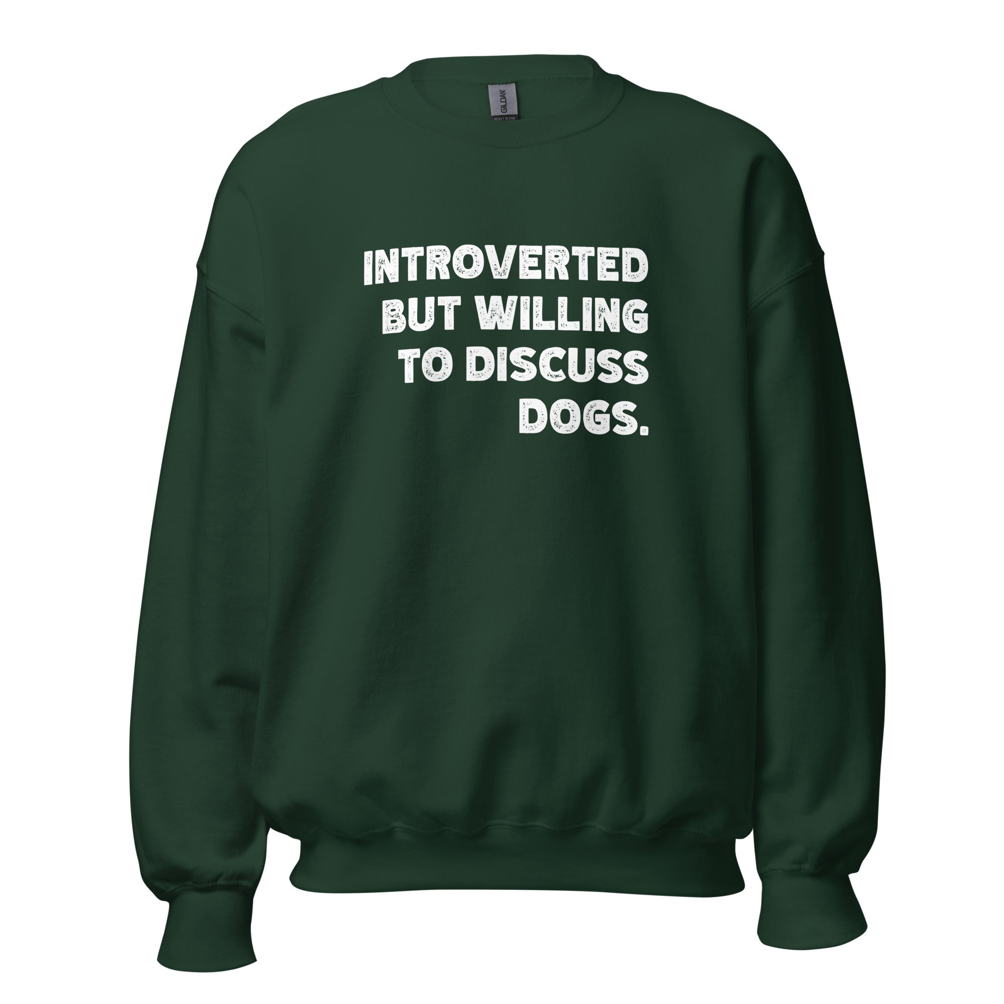 Introverted But Willing To Discuss Dogs Unisex Sweatshirt