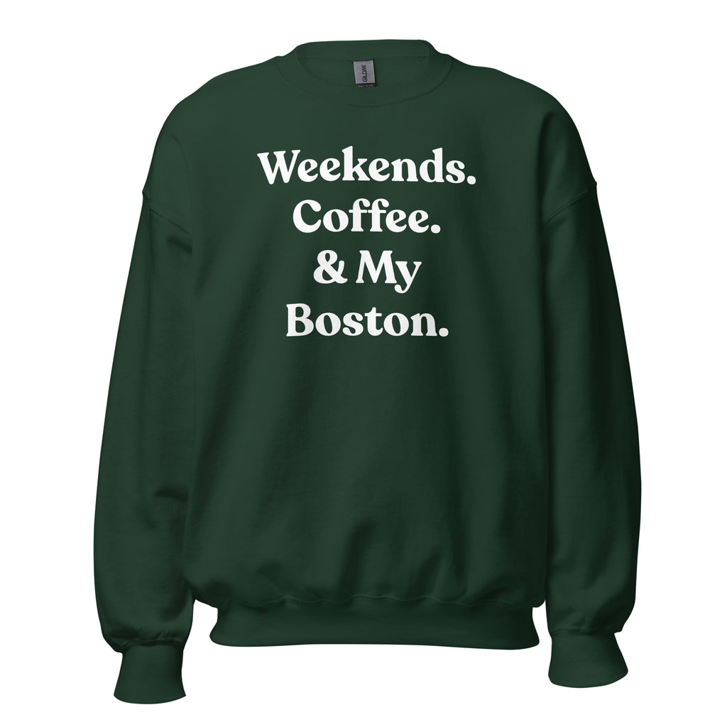 Weekends Coffee And Boston Terrier Unisex Sweatshirt