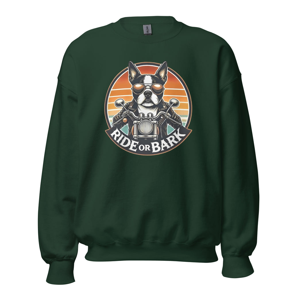 Ride or Bark - Boston Terrier Unisex Sweatshirt