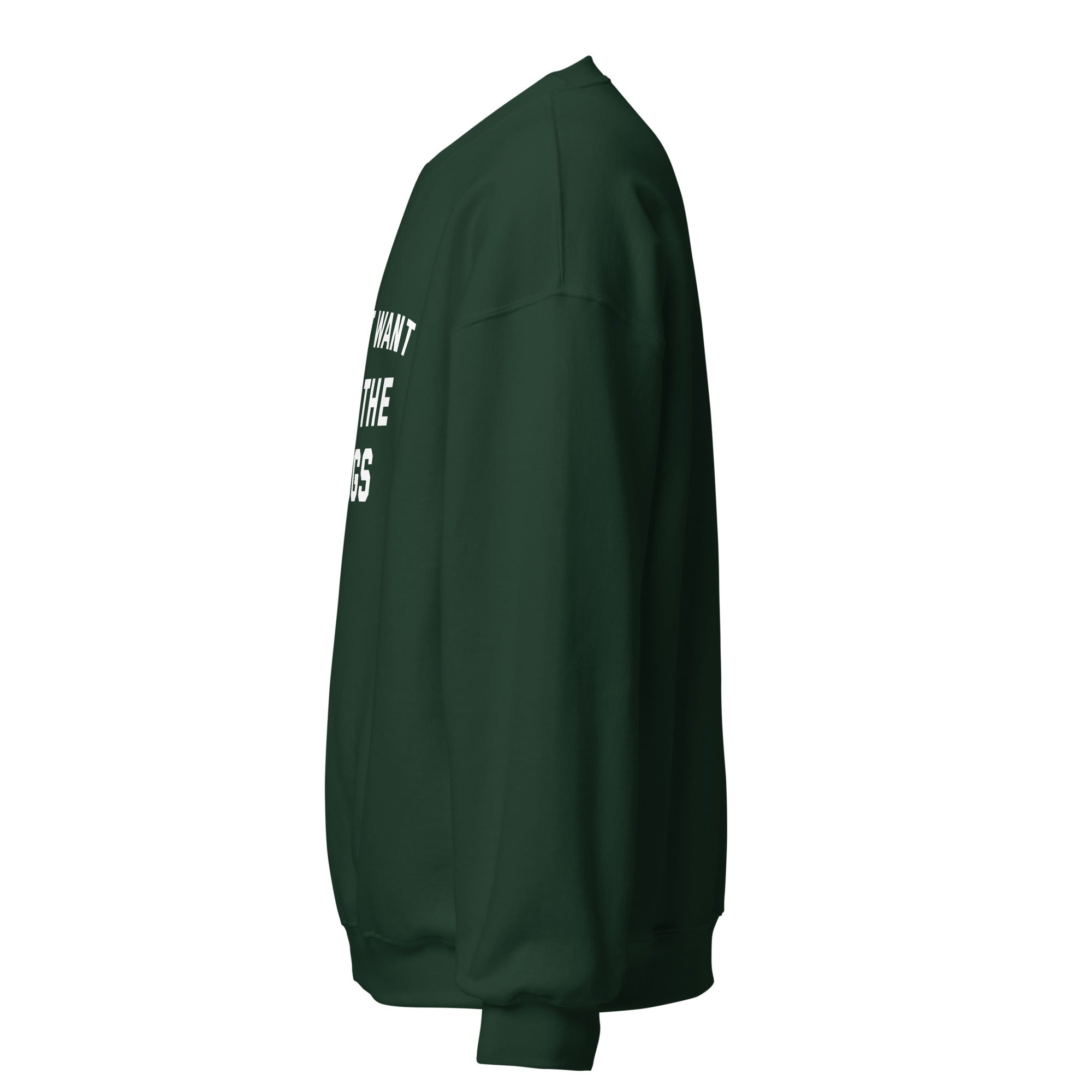 I Just Want All The Dogs Unisex Sweatshirt