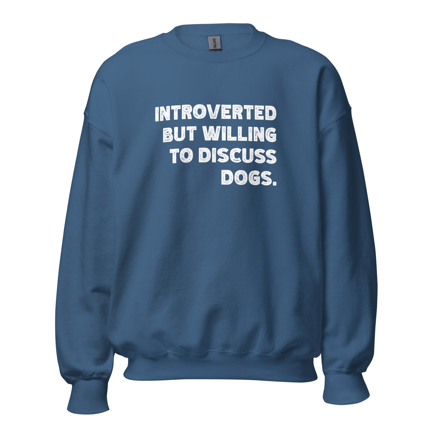 Introverted But Willing To Discuss Dogs Unisex Sweatshirt