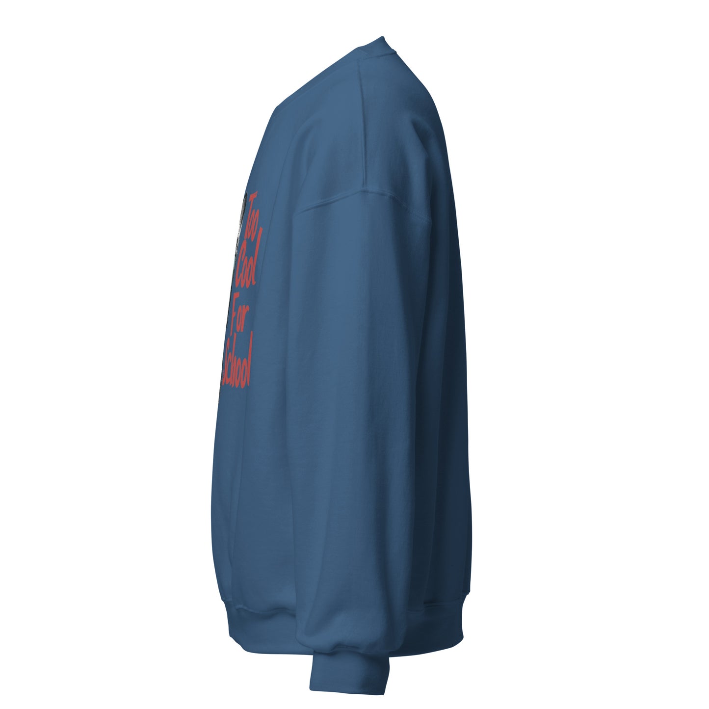 Too Cool For School Unisex Sweatshirt