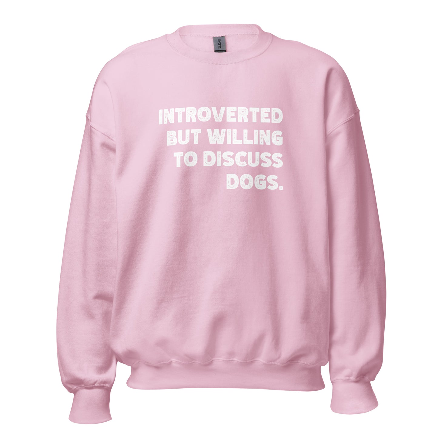 Introverted But Willing To Discuss Dogs Unisex Sweatshirt