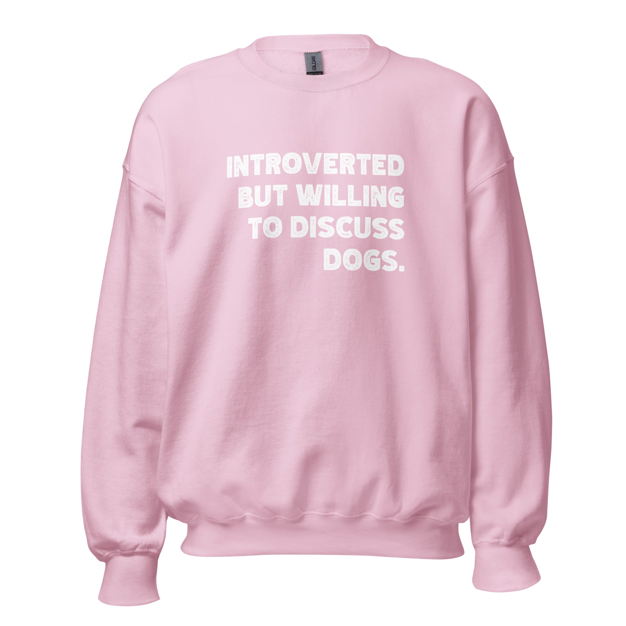 Introverted But Willing To Discuss Dogs Unisex Sweatshirt