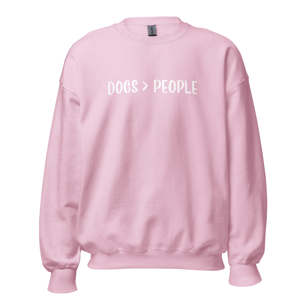 Dogs Are Greater Than People Unisex Sweatshirt