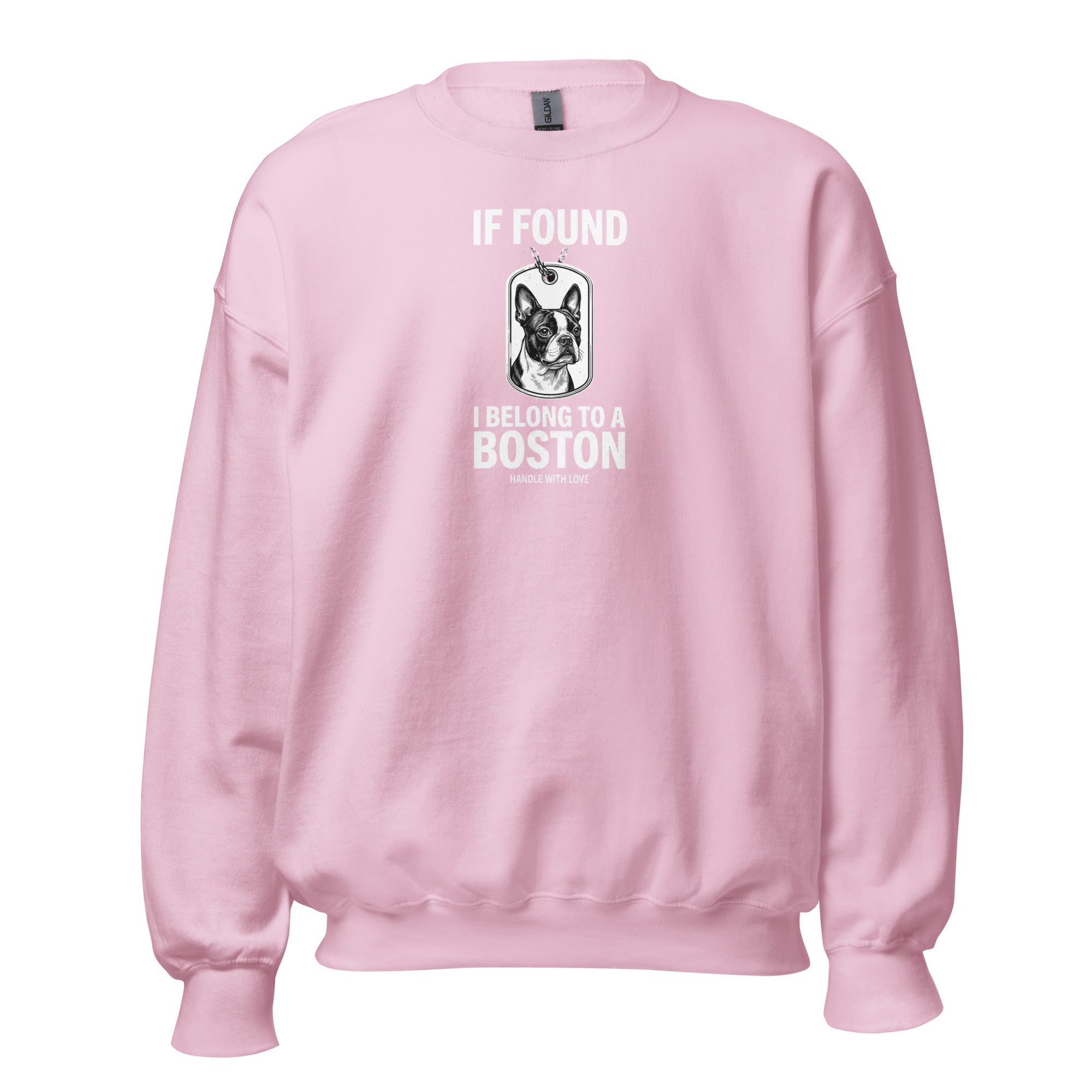 If Found I Belong To A Boston (Handle With Love) Unisex Sweatshirt . Light Pink