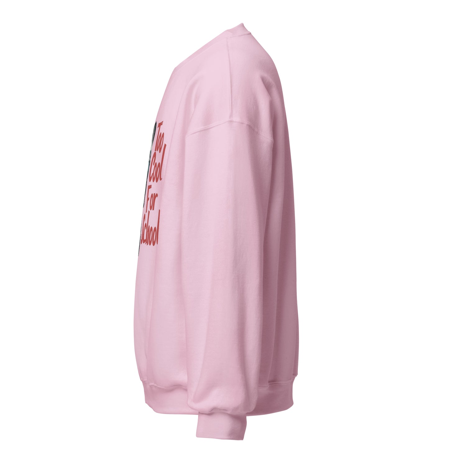 Too Cool For School Unisex Sweatshirt