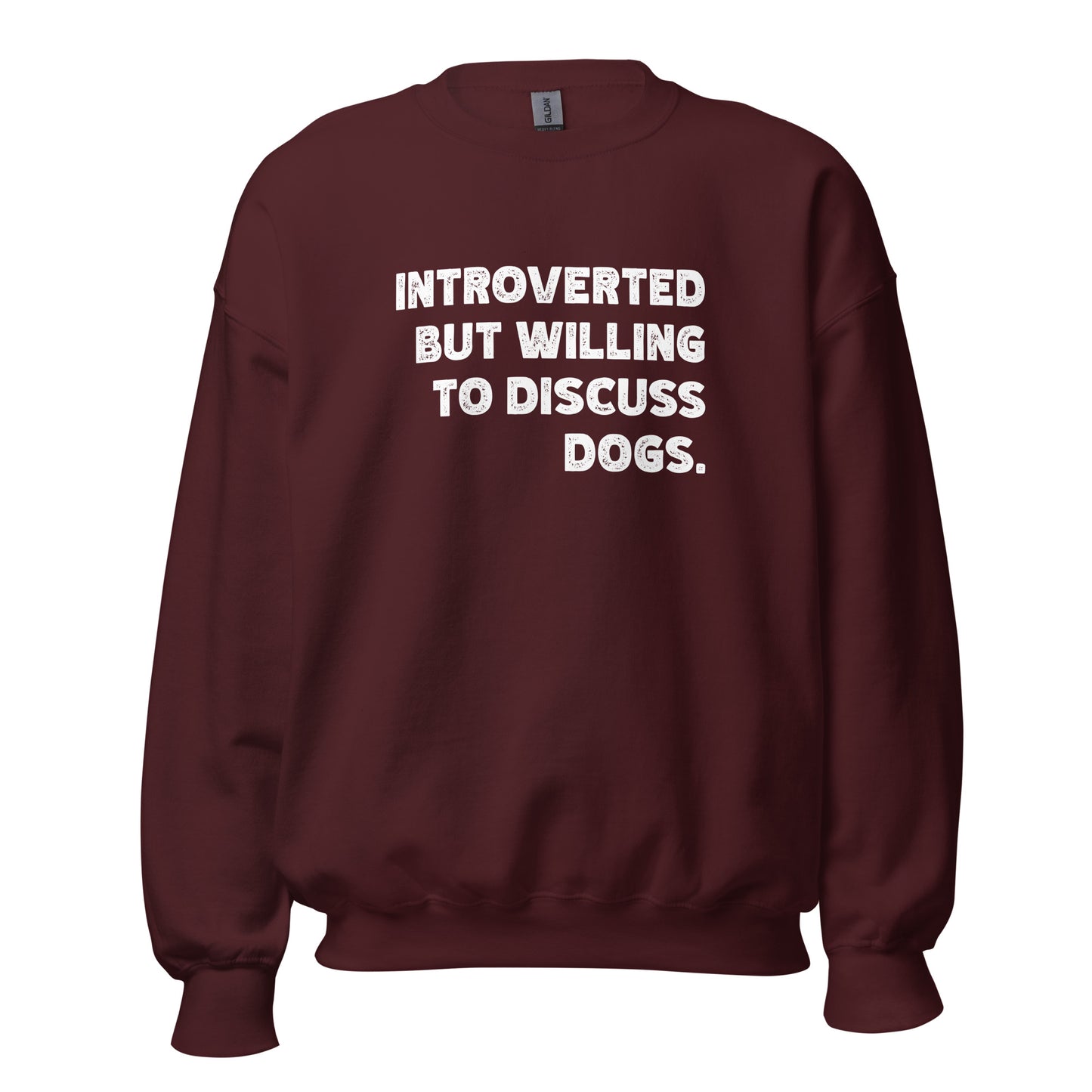 Introverted But Willing To Discuss Dogs Unisex Sweatshirt