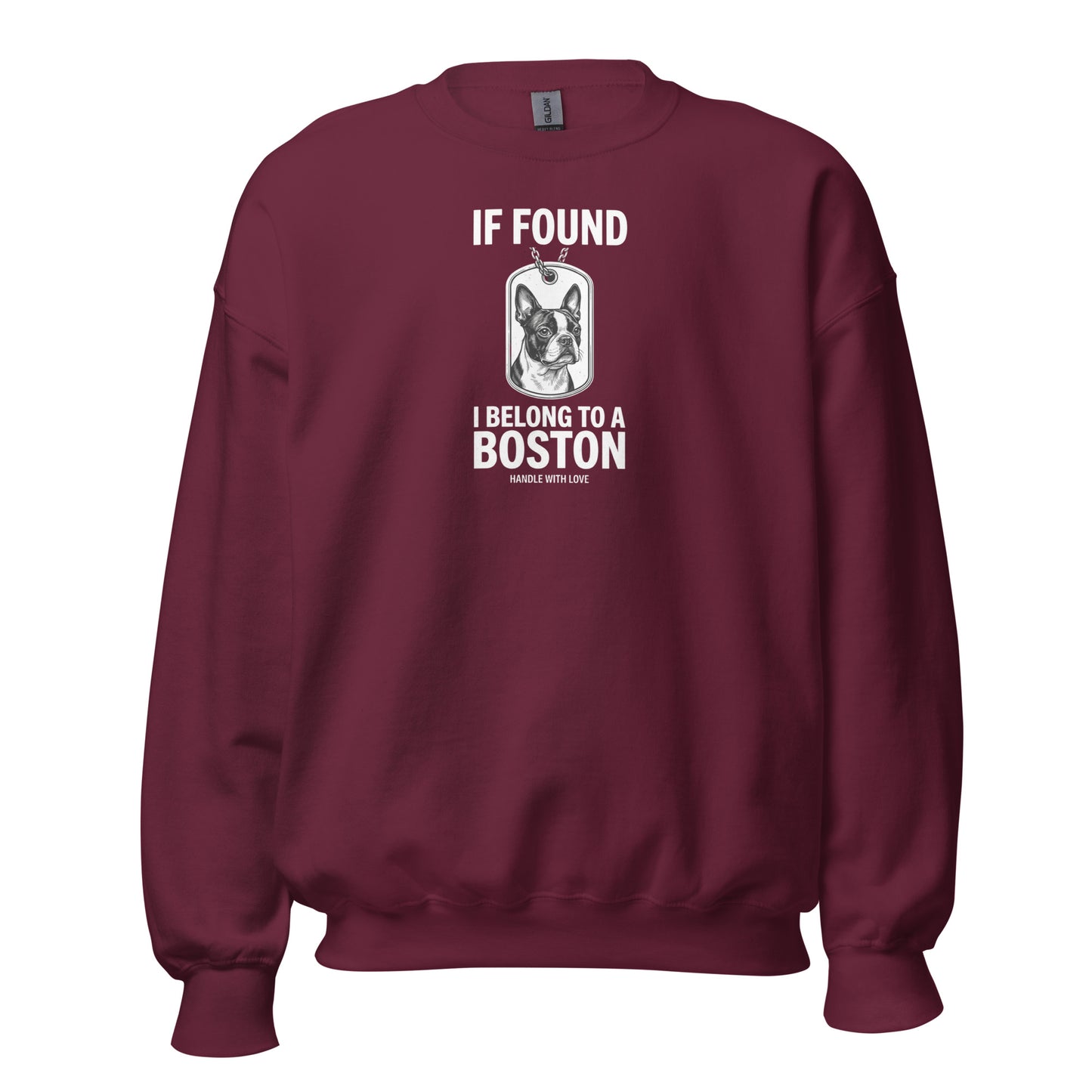 If Found I Belong To A Boston (Handle With Love) Unisex Sweatshirt . Maroon